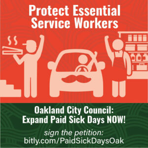 Tell Oakland leaders to protect essential service workers now by signing our petition at bitly.com/PaidSickDaysOak